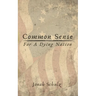 Common Sense for a Dying Nation