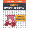 Anime Word Search: Perfect Gift for Anime Fans. Find All Your Favorite Anime Shows And Characters In This Anime Themed Word Puzzle