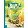 Outdoor School: Gardening: The Definitive Interactive Nature Guide