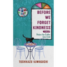 Before We Forget Kindness