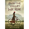 From the Valley We Rise