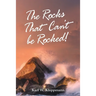 The Rocks That Can't Be Rocked!