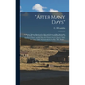 "After Many Days": a Memoir. Being a Sketch of the Life and Labours of Rev. Alexander Kennedy, First Presbyterian Missionary to Trinidad,