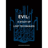 Evil: A study of lost techniques