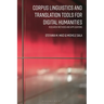 Corpus Linguistics and Translation Tools for Digital Humanities: Research Methods and Applications