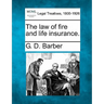 The Law of Fire and Life Insurance.