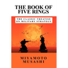The Book of Five Rings: The Classic Treatise on Military Strategy