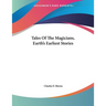 Tales Of The Magicians, Earth's Earliest Stories