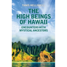 The High Beings of Hawaii: Encounters with Mystical Ancestors