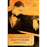 Jelly's Blues: The Life, Music, and Redemption of Jelly Roll Morton