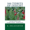 500 Tidbits of Insight: Living with and overcoming depression
