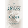Ocean to Cross: Daring the Atlantic, Claiming a New Life
