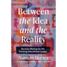 Between the Idea and the Reality: Decision-Making for the Thinking Educational Leader