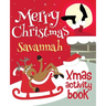 Merry Christmas Savannah - Xmas Activity Book: (Personalized Children's Activity Book)