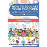 How to Educate Your Children in the 21st Century