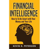 Financial Intelligence: How to To Be Smart with Your Money and Your Life