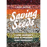 Saving Seeds: A Home Gardener's Guide to Preserving Plant Biodiversity