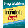 Dosage Calculations Made Incredibly Easy!