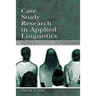 Case Study Research in Applied Linguistics