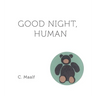 Good Night, Human: A bedtime story from your soul.
