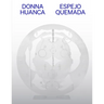 Donna Huanca: Espejo Quemada