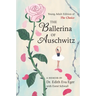 The Ballerina of Auschwitz: Young Adult Edition of the Choice