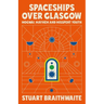 Spaceships Over Glasgow: Mogwai and Misspent Youth