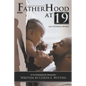 Fatherhood at 19... No Tutorial Books: A memoir about Fatherhood.