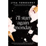 I'll Start Again Monday: Break the Cycle of Unhealthy Eating Habits with Lasting Spiritual Satisfaction