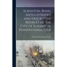 Scranton, Being an Illustrated and Descriptive Booklet of the City of Scranton, Pennsylvania, U.S.A