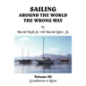 Sailing Around the World the Wrong Way: Volume III Scandinavia to Rome
