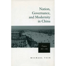 Nation, Governance, and Modernity in China: Canton, 1900-1927