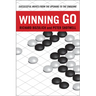 Winning Go: Successful Moves from the Opening to the Endgame
