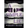 A Simple Lie: A Heart Stopping Psychological Thriller