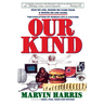 Our Kind: Who We Are, Where We Came From, Where We Are Going