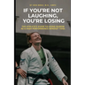 If You're Not Laughing, You're Losing: The Athlete's Guide to Using Humor as a High-Performance Mindset Tool