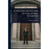 A Treatise on the Law of Collateral Securities