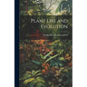 Plant Life and Evolution