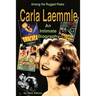 Among the Rugged Peaks: An Intimate Biography of Carla Laemmle