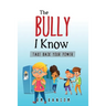 The Bully I Know: Take Back Your Power