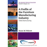A Profile of the Furniture Manufacturing Industry: Global Restructuring