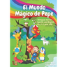 El Mundo Mágico de Pepe (Pepe's Magic World): Bilingual Stories in English and Spanish for 3-6 Year Olds with interactive activities and vocabulary pa
