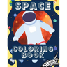 Space Coloring Book: Fantastic Outer Space Coloring with Planets, Aliens, Rockets, Astronauts, Space Ships - Gift for Adults, Teens or Kids