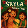 Skyla and the Singing Fish