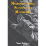 Measure Your Success in Moments