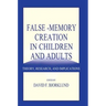 False-memory Creation in Children and Adults: Theory, Research, and Implications