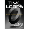 Time Loops: Precognition, Retrocausation, and the Unconscious