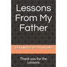 Lessons From My Father: Thank you for the Lessons