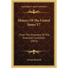 History Of The United States V7: From The Discovery Of The American Continent (1873)