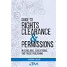 Guide to Rights Clearance & Permissions in Scholarly, Educational, and Trade Publishing